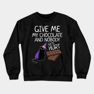 Give Me The Chocolate Nobody Gets Hurt Funny Halloween Cat Crewneck Sweatshirt